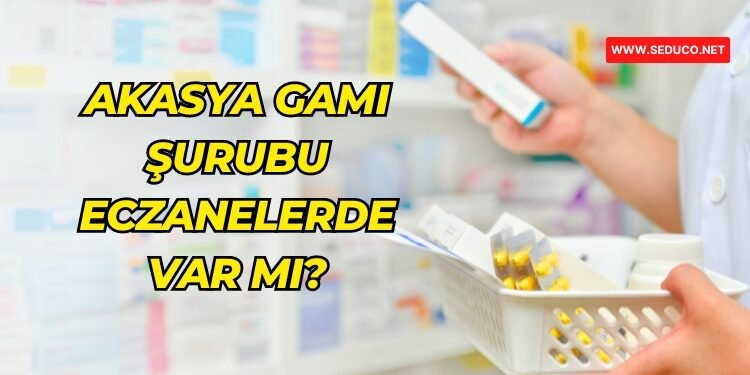 Akasya gamı şurubu eczanelerde varmı?