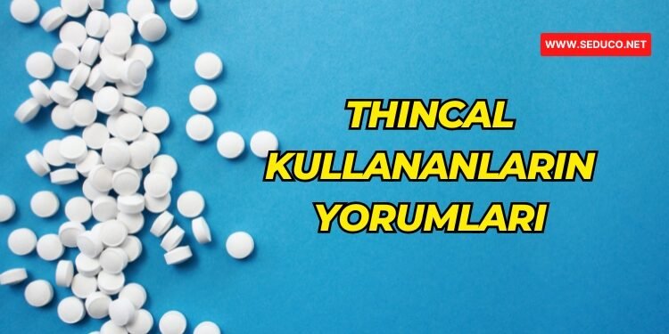 thincal kullananlarin yorumlari